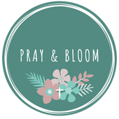 Pray and Bloom