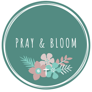 Pray and Bloom