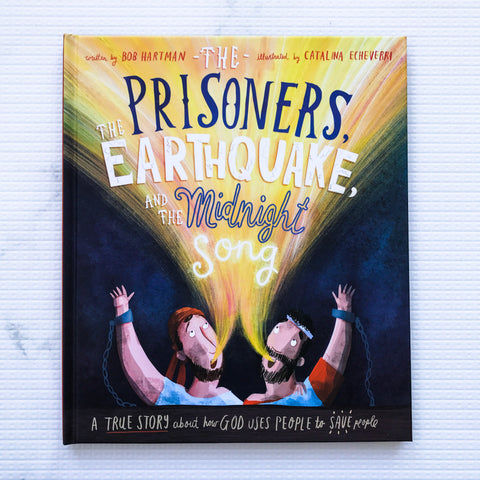 The Prisoners, the Earthquake, and the Midnight Song