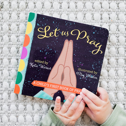Let us Pray: A Child's First Book of Prayers